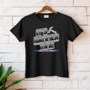 It's Hammer Time T-shirt