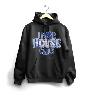 I Make House Calls Hoodie