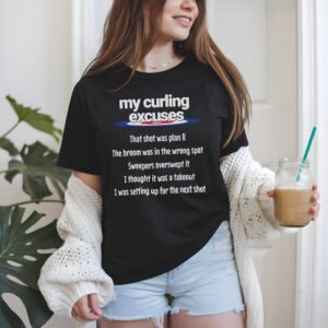 My Curling Excuses T-Shirt